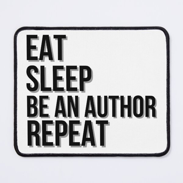 Item preview, Eat Sleep Be an Authors Repeat designed and sold by HyperfixationStation.