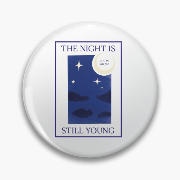 Item preview, the night is still young designed and sold by digitalworld-it.