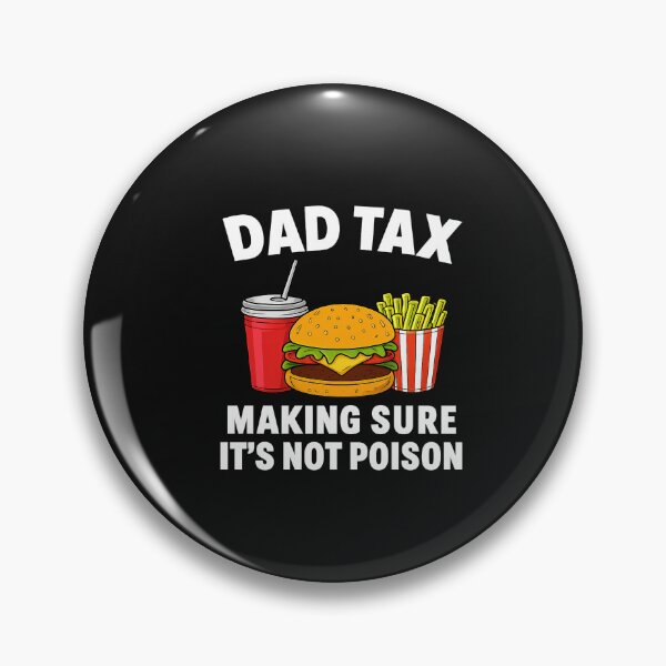 Item preview, Dad Tax Making Sure It s Not Poison Men Funny Father s Day designed and sold by TalalosART.