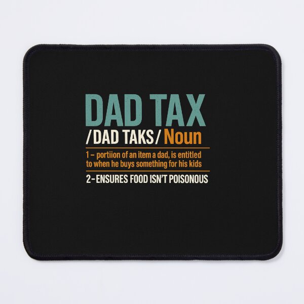 Item preview, Father s Day Humorous Dad Tax Definition designed and sold by TalalosART.