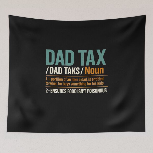 Item preview, Father s Day Humorous Dad Tax Definition designed and sold by TalalosART.