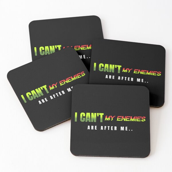 Item preview,  I Can't My Enemies Are After Me  designed and sold by LifmusGoDesigns.