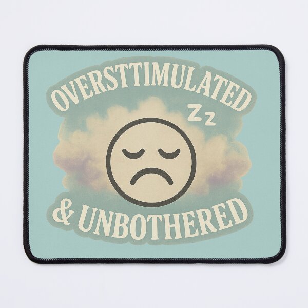 Item preview, "Overstimulated & Unbothered" designed and sold by MindfluxStudio.