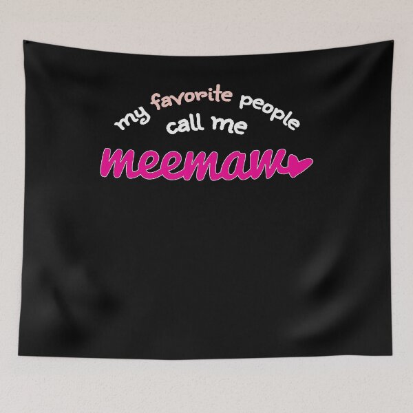 Item preview, My Favorite People Meemaw designed and sold by Kieran Abbott.