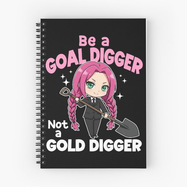 Item preview, BE A GOAL DIGGER, NOT A GOLD DIGGER - MOTIVATIONAL QUOTE designed and sold by KEF Custom.