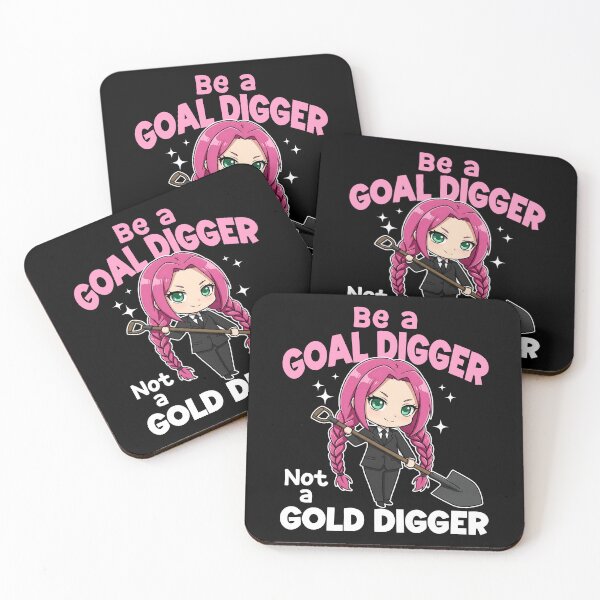 Item preview, BE A GOAL DIGGER, NOT A GOLD DIGGER - MOTIVATIONAL QUOTE designed and sold by KEF Custom.