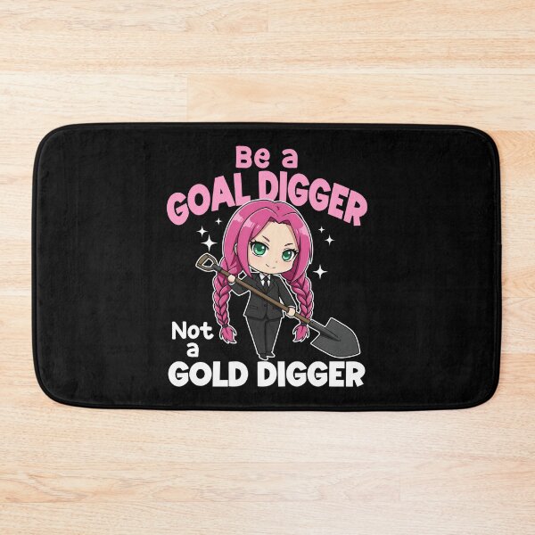 Item preview, BE A GOAL DIGGER, NOT A GOLD DIGGER - MOTIVATIONAL QUOTE designed and sold by KEF Custom.