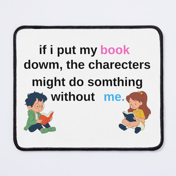 Item preview, if i put my book down the charecters might do something without me designed and sold by the-book-store.