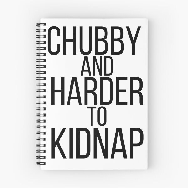 Item preview, Chubby and harder to kidnap designed and sold by SarahsDigiArt.