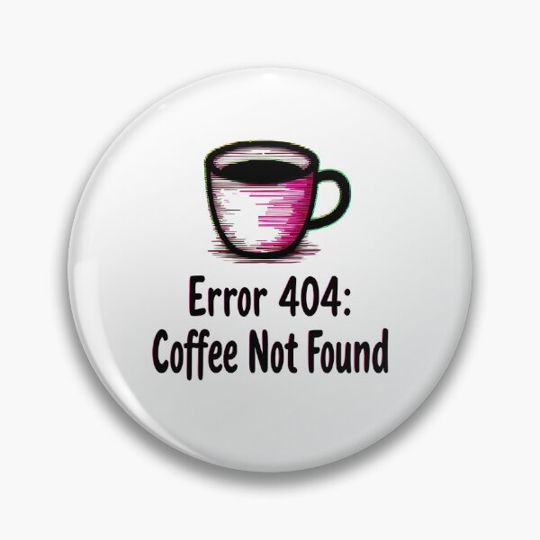 Item preview, Error 404 Coffee Not Found Design - Funny Tech Gift designed and sold by PrintF-Coffee.