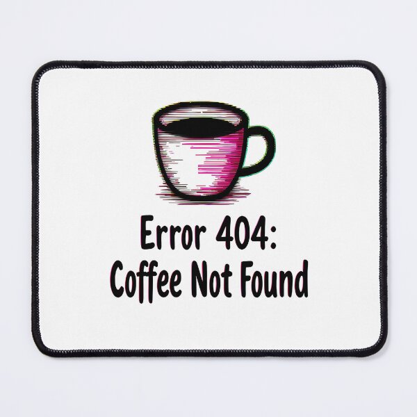 Item preview, Error 404 Coffee Not Found Design - Funny Tech Gift designed and sold by PrintF-Coffee.