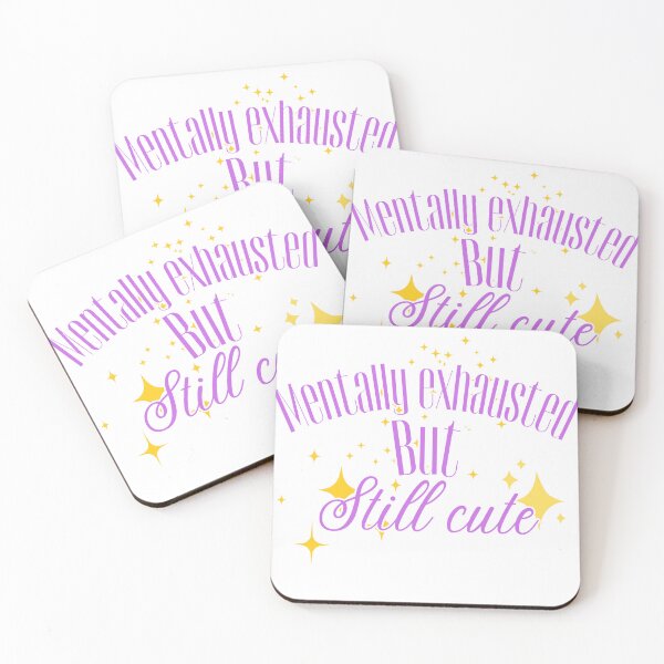 Item preview, Mentally Exhausted but still cute designed and sold by SezzysScribbles .