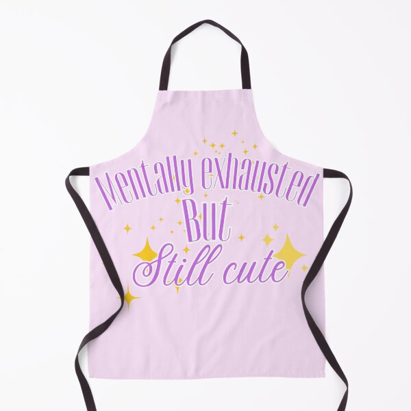 Item preview, Mentally Exhausted but still cute designed and sold by SezzysScribbles .