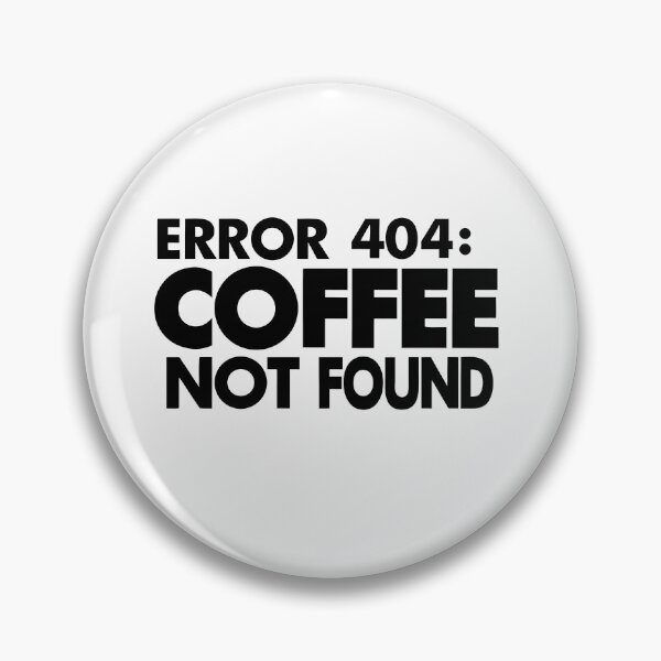 Item preview, Error 404 Coffee Not Found Design - Tech Humor Gift designed and sold by PrintF-Coffee.