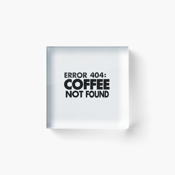 Item preview, Error 404 Coffee Not Found Design - Tech Humor Gift designed and sold by PrintF-Coffee.