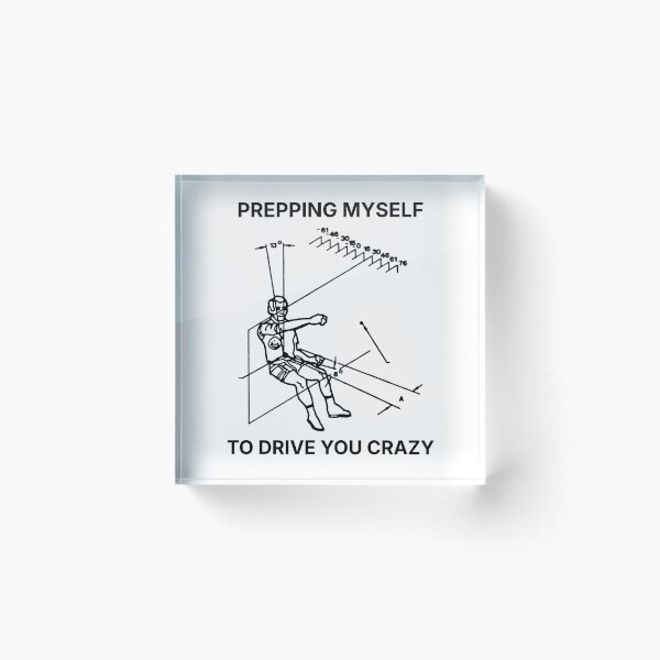 Item preview, Prepping myself to drive you crazy designed and sold by R-A Designs.
