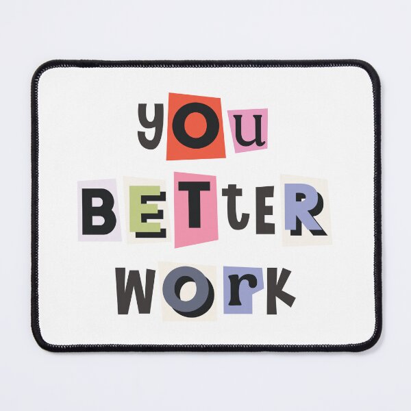 Item preview, You better work quote designed and sold by Paigaam.