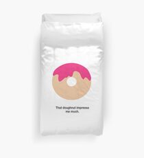 That Doughnut Impressa me Much Duvet Cover