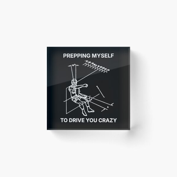 Item preview, Prepping myself to drive you crazy (white print) designed and sold by R-A Designs.