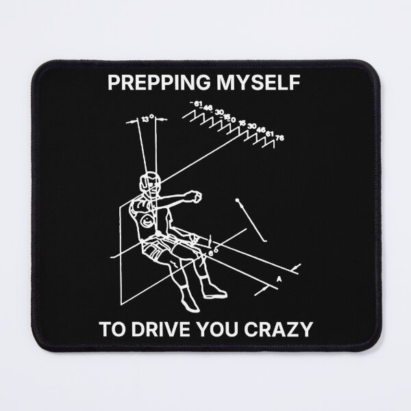 Item preview, Prepping myself to drive you crazy (white print) designed and sold by R-A Designs.