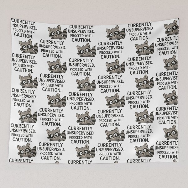 Item preview, Currently Unsupervised Funny Raccoon Humor Chaotic Energy designed and sold by BunBuntheDog-.