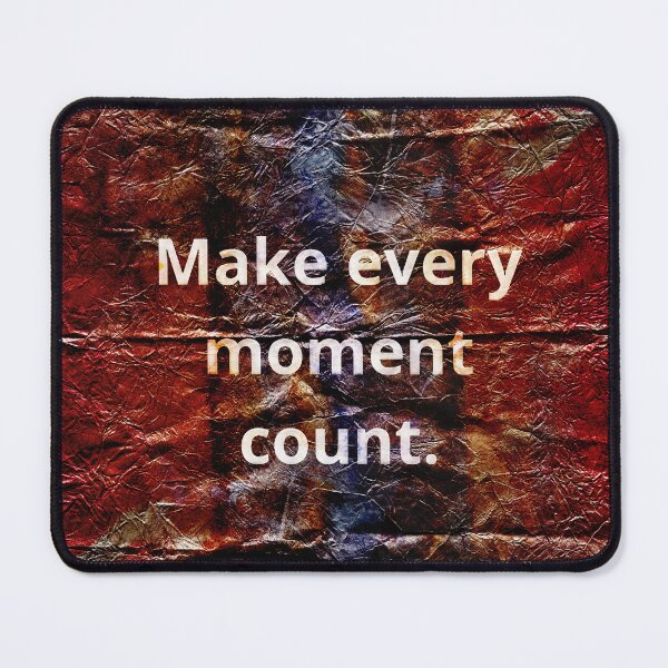 Item preview, Make Every Moment Count Inspirational Text Art  designed and sold by NickDedidis.