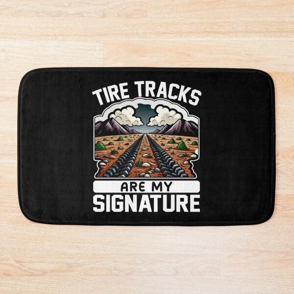 Item preview, TIRE TRACKS ARE MY SIGNATURE - OFF ROAD GIFT designed and sold by KEF Custom.