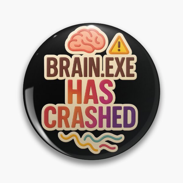 Item preview, Brain.exe Has Crashed designed and sold by ArtSpresso.