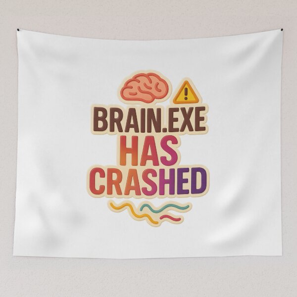 Item preview, Brain.exe Has Crashed designed and sold by ArtSpresso.