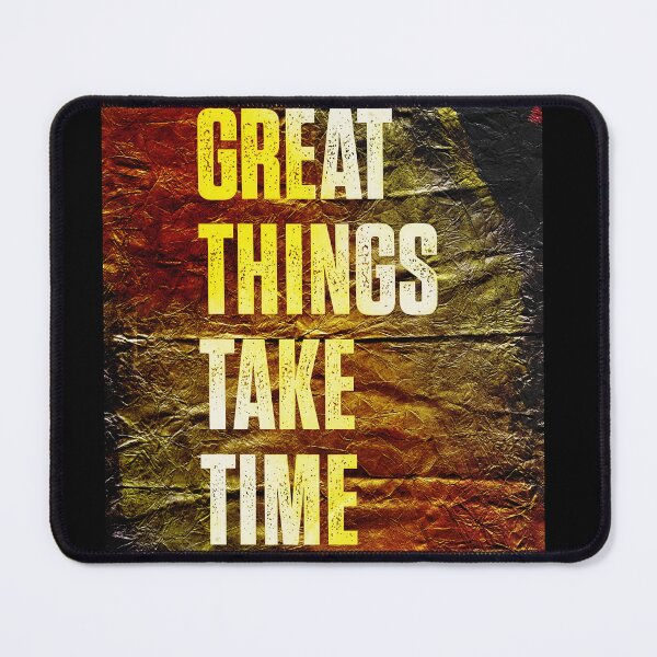 Item preview, Great Things Take Time, Inspirational Text Art designed and sold by NickDedidis.