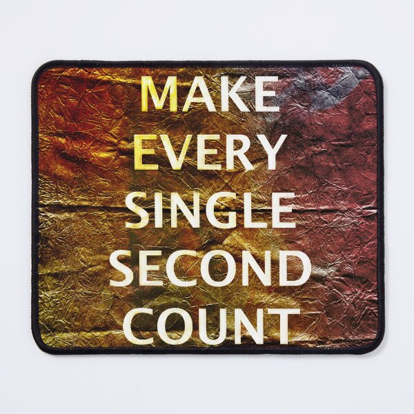 Item preview, Make Every Single Second Count, Inspirational Text Art designed and sold by NickDedidis.