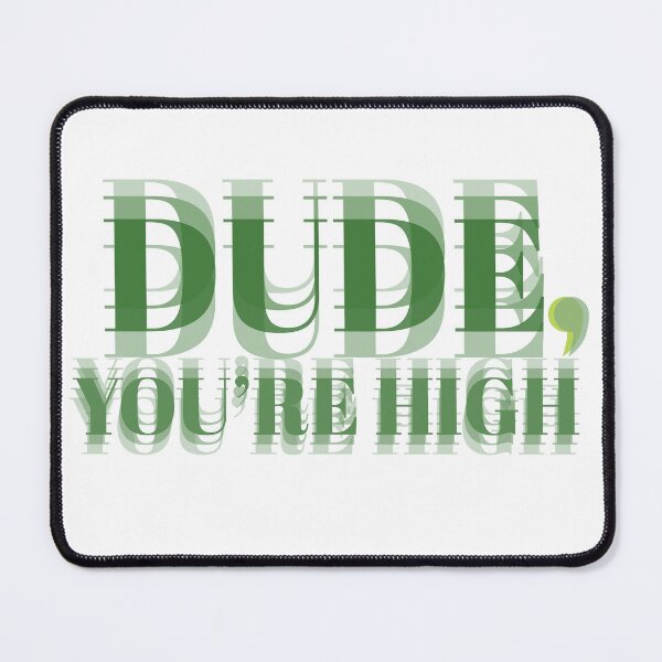 Item preview, Funny Weed Shirt Dude You’re High designed and sold by Glmart.