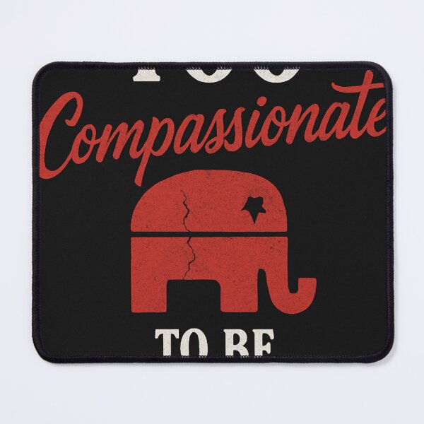 Item preview, Too Compassionate to Be Conservative designed and sold by CSfotografia.