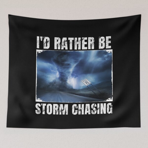Item preview, I'rather be storm chasing designed and sold by MilkyForest.