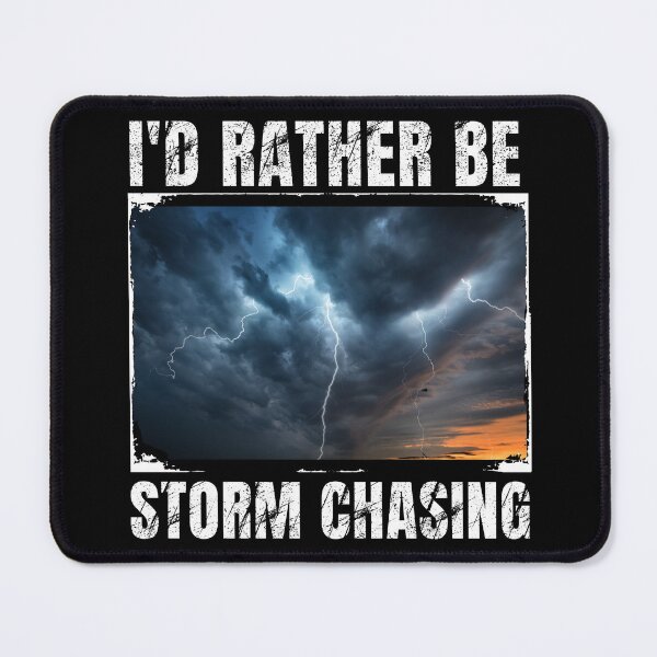 Item preview, I'rather be storm chasing designed and sold by MilkyForest.