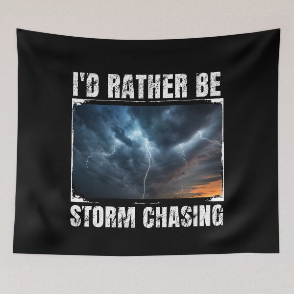 Item preview, I'rather be storm chasing designed and sold by MilkyForest.