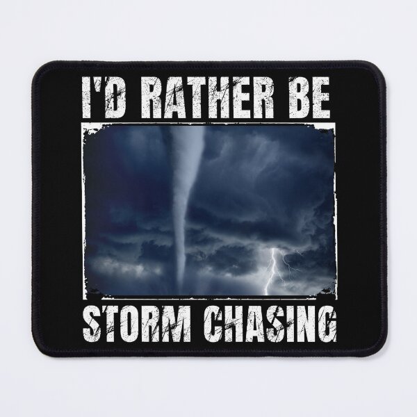 Item preview,  I'd rather be storm chasing designed and sold by MilkyForest.