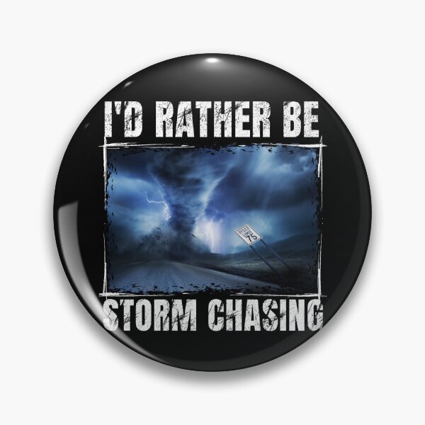 Item preview,   I'd rather be storm chasing designed and sold by MilkyForest.