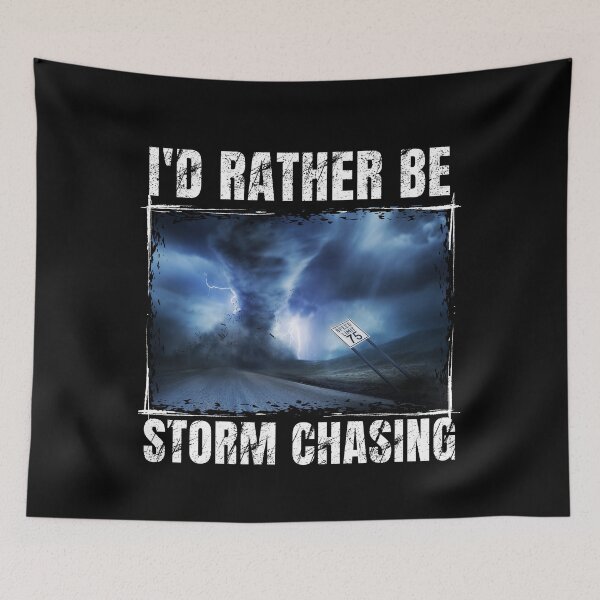 Item preview,   I'd rather be storm chasing designed and sold by MilkyForest.