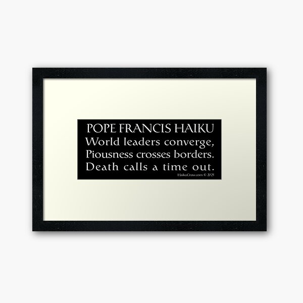 Pope Francis Haiku Framed Art Print