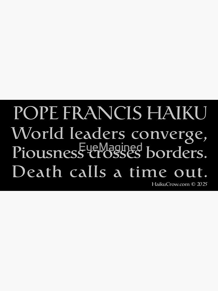 Thumbnail 4 of 4, Sticker, Pope Francis Haiku designed and sold by EyeMagined.