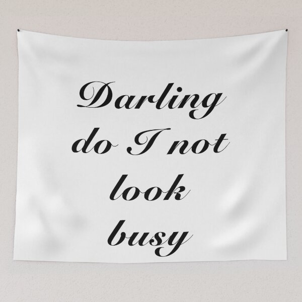 Item preview, Darling do I not look busy designed and sold by SketchQuest.