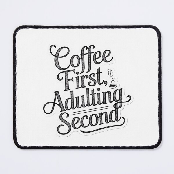 Item preview, Coffee first designed and sold by MemeCrafted.