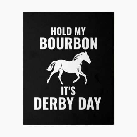Item preview, Hold my Bourbon It's Derby Day designed and sold by 87-Aesthetics.
