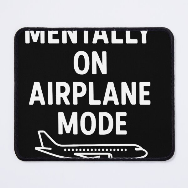 Item preview, Mentally on Airplane Mode - Fun Travel Humor Design designed and sold by OnPointOutfits.