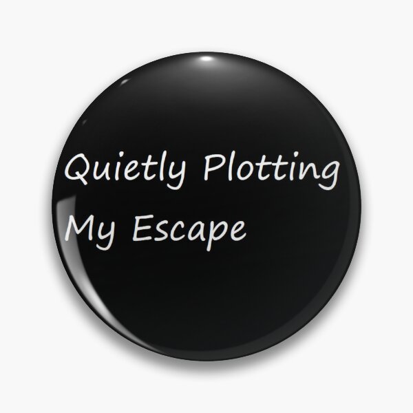 Item preview, Quietly Plotting My Escape designed and sold by felipequeiroz.