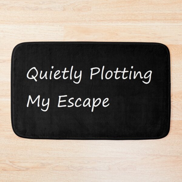 Item preview, Quietly Plotting My Escape designed and sold by felipequeiroz.
