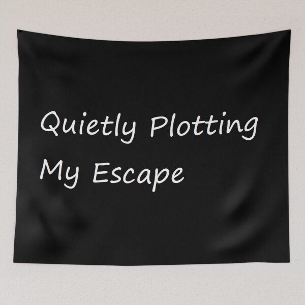 Item preview, Quietly Plotting My Escape designed and sold by felipequeiroz.