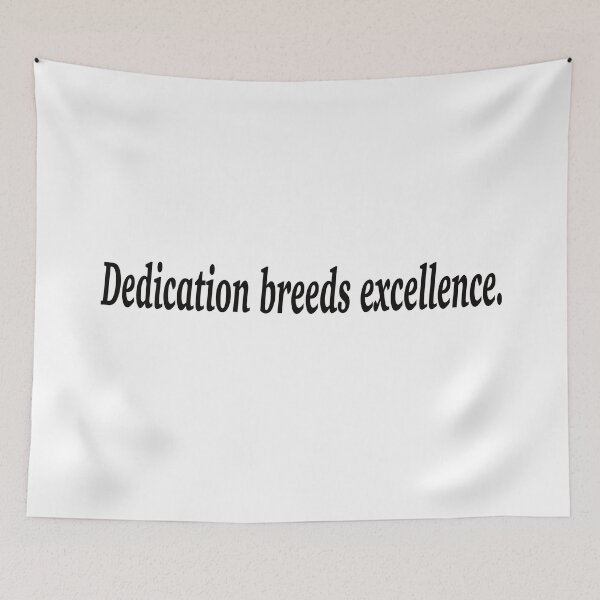Item preview, Dedication breeds excellence. designed and sold by fanzen69.