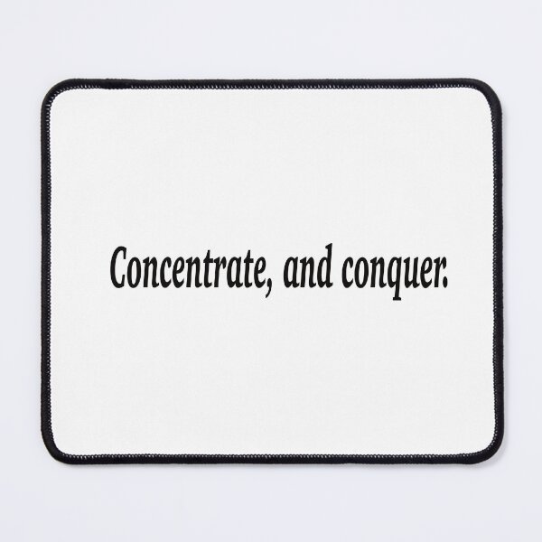 Item preview, Concentrate, and conquer. designed and sold by fanzen69.